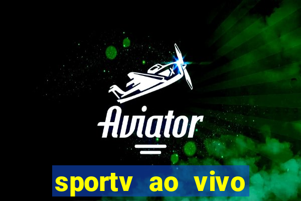 sportv ao vivo mega canais